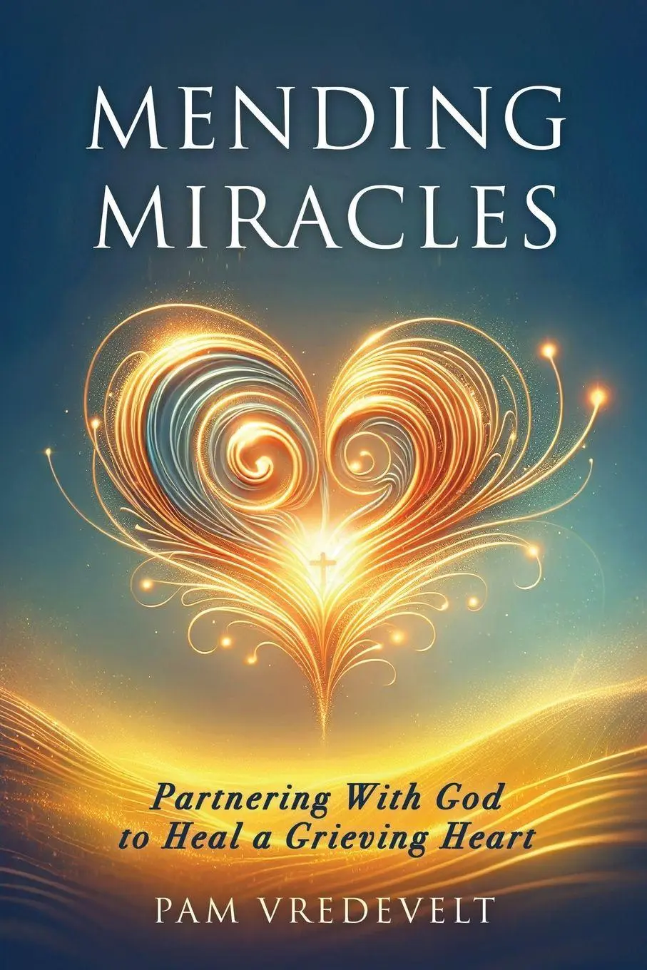 Cover: 9780997687620 | Mending Miracles | Partnering with God to Heal a Grieving Heart | Buch