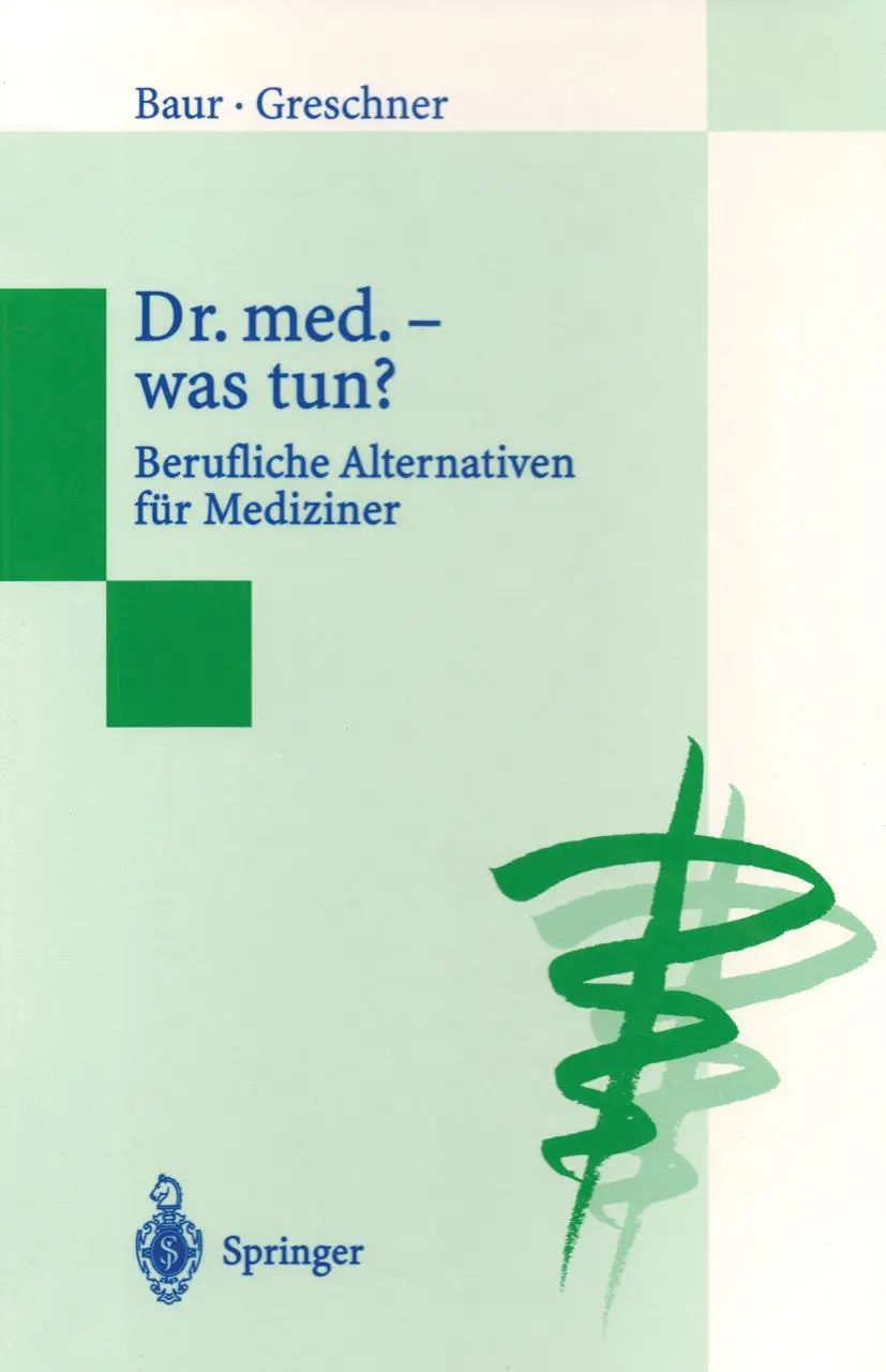Cover: 9783540587620 | Dr. med. - was tun? | Berufliche Alternativen für Mediziner | Buch