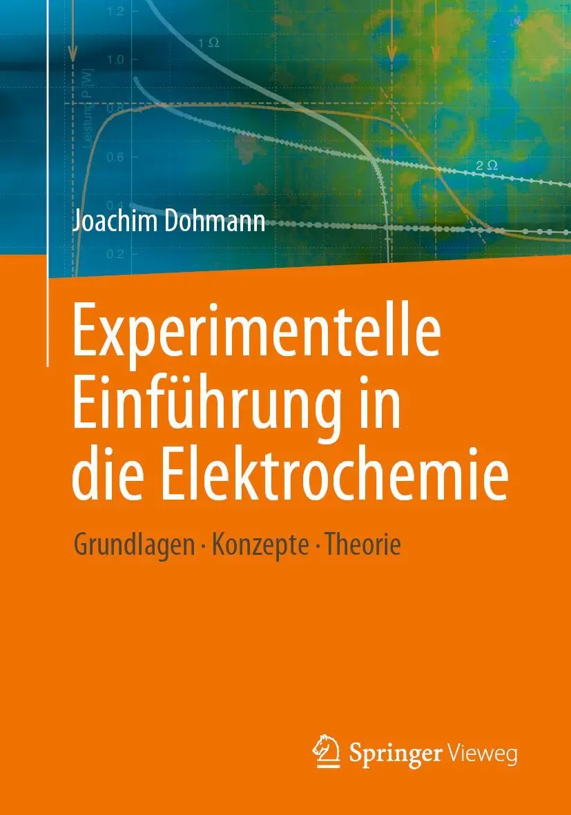 Cover: 9783662597620 | Experimentelle Einführung in die Elektrochemie | Joachim Dohmann | XVI
