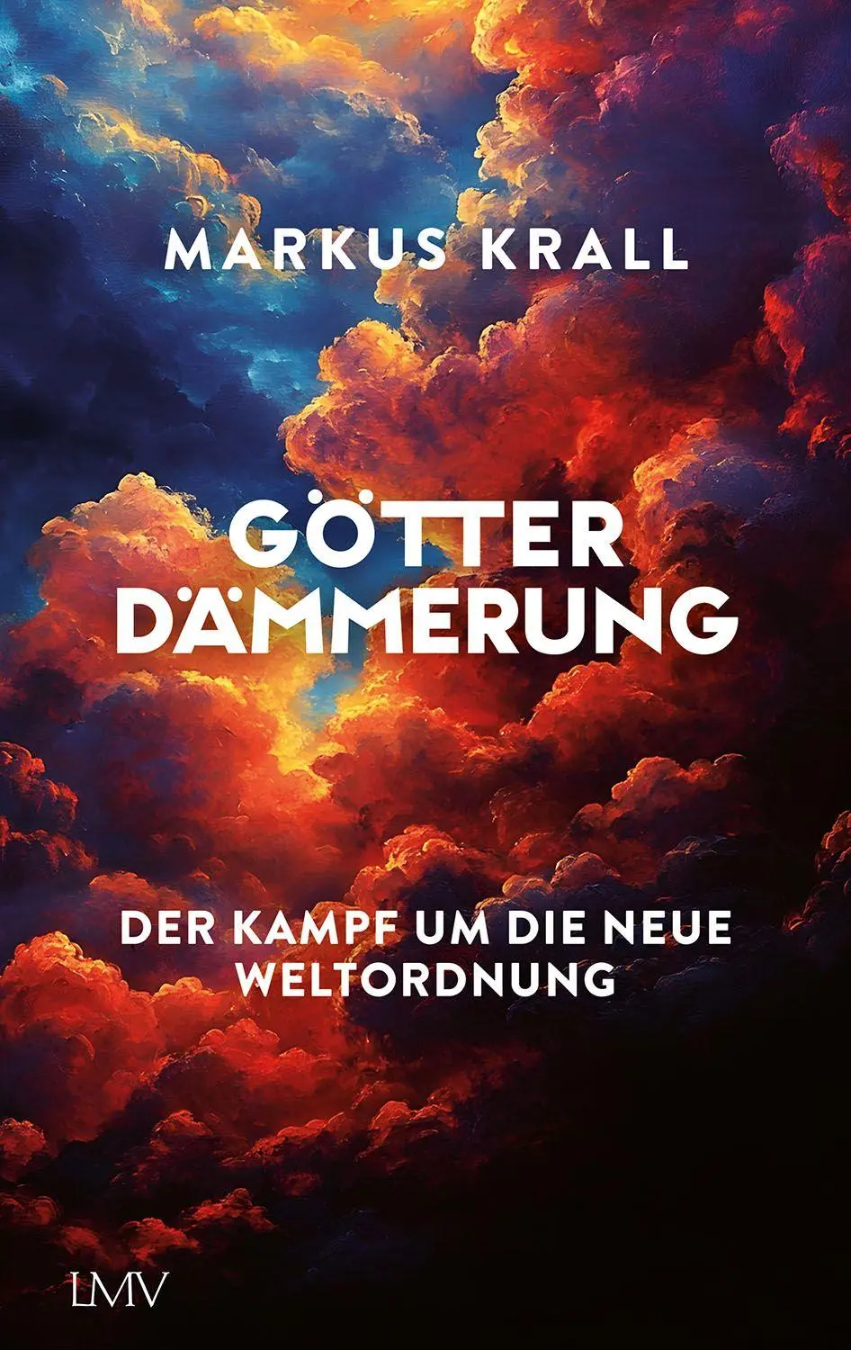 Cover: 9783784437620 | Götterdämmerung | Der Kampf um die neue Weltordnung | Markus Krall