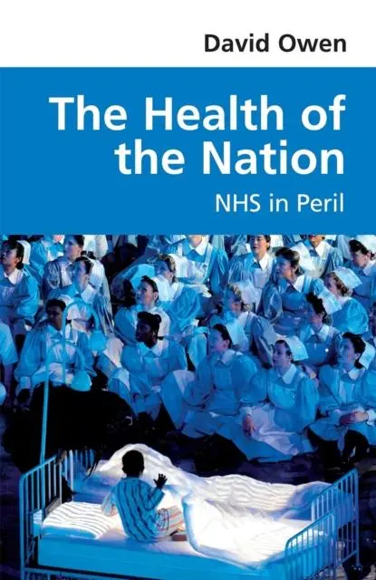 Cover: 9780413777720 | The Health of the Nation | NHS in Peril | David Owen | Taschenbuch