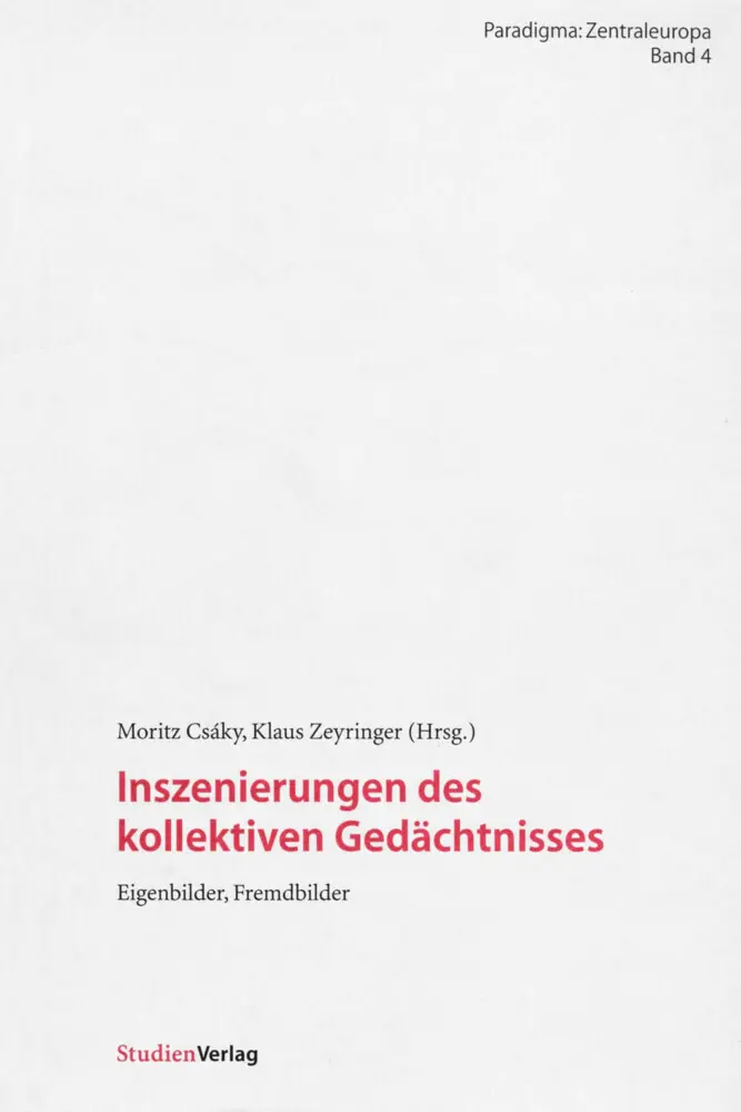 Cover: 9783706517720 | Inszenierungen des kollektiven Gedächtnisses | Moritz Csáky (u. a.)