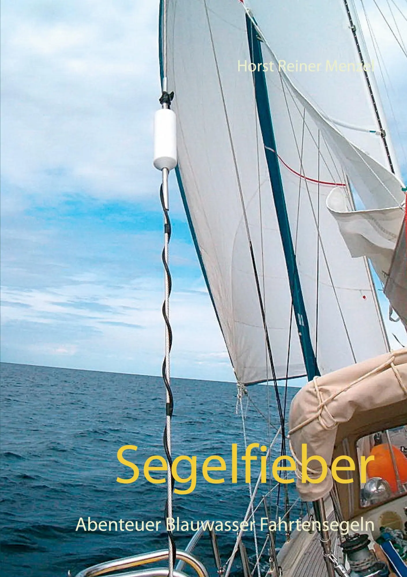 Cover: 9783746047720 | Segelfieber | Abenteuer Blauwasser Fahrtensegeln | Horst Reiner Menzel