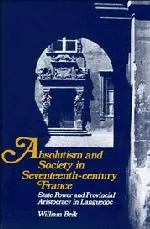 Cover: 9780521367820 | Absolutism and Society in Seventeenth-Century France | William Beik