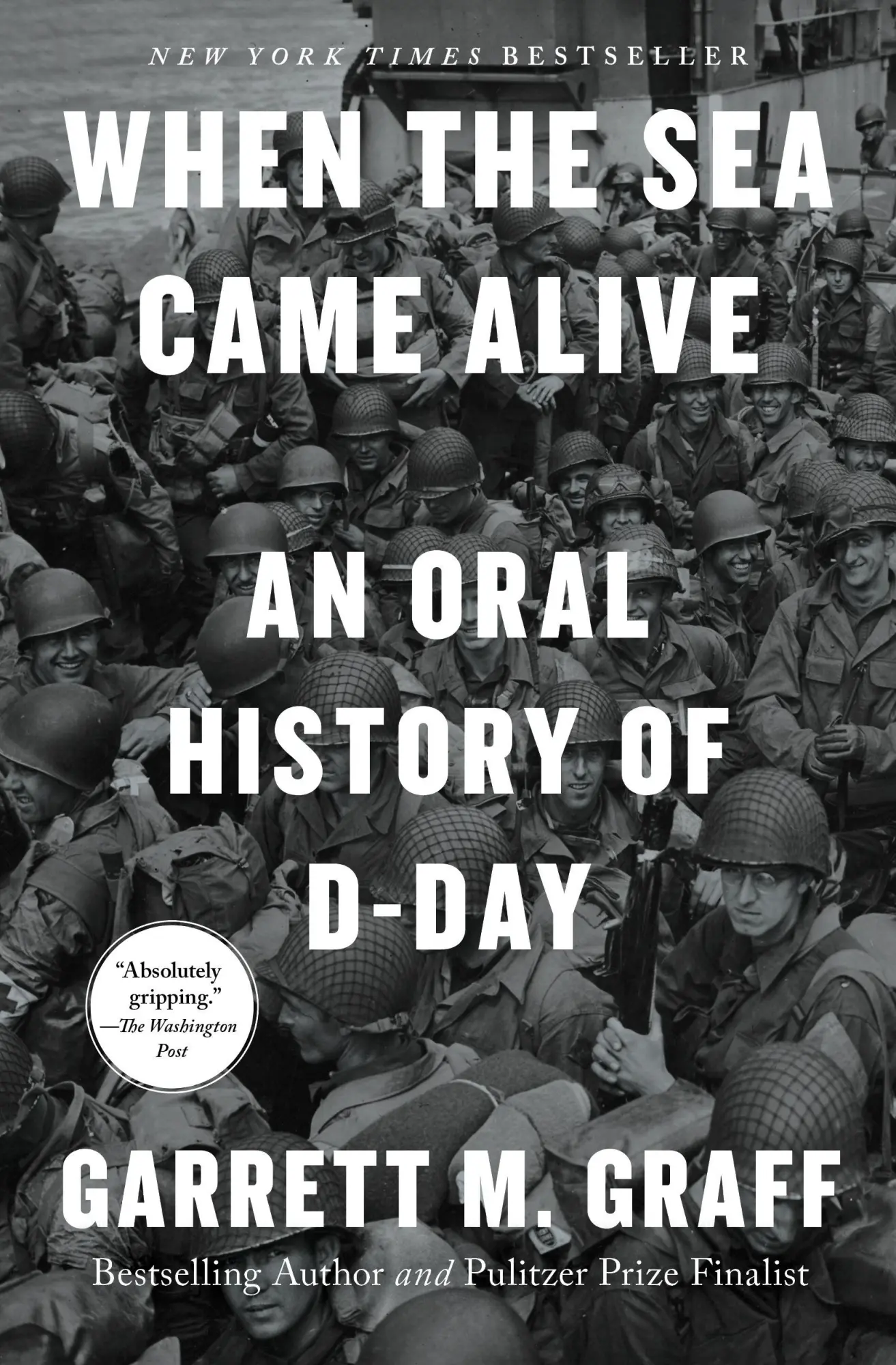 Cover: 9781668027820 | When the Sea Came Alive | An Oral History of D-Day | Garrett M Graff