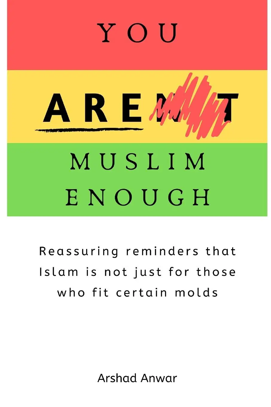 Cover: 9781716777820 | YOU ARE MUSLIM ENOUGH | Arshad Anwar | Taschenbuch | Englisch | 2020