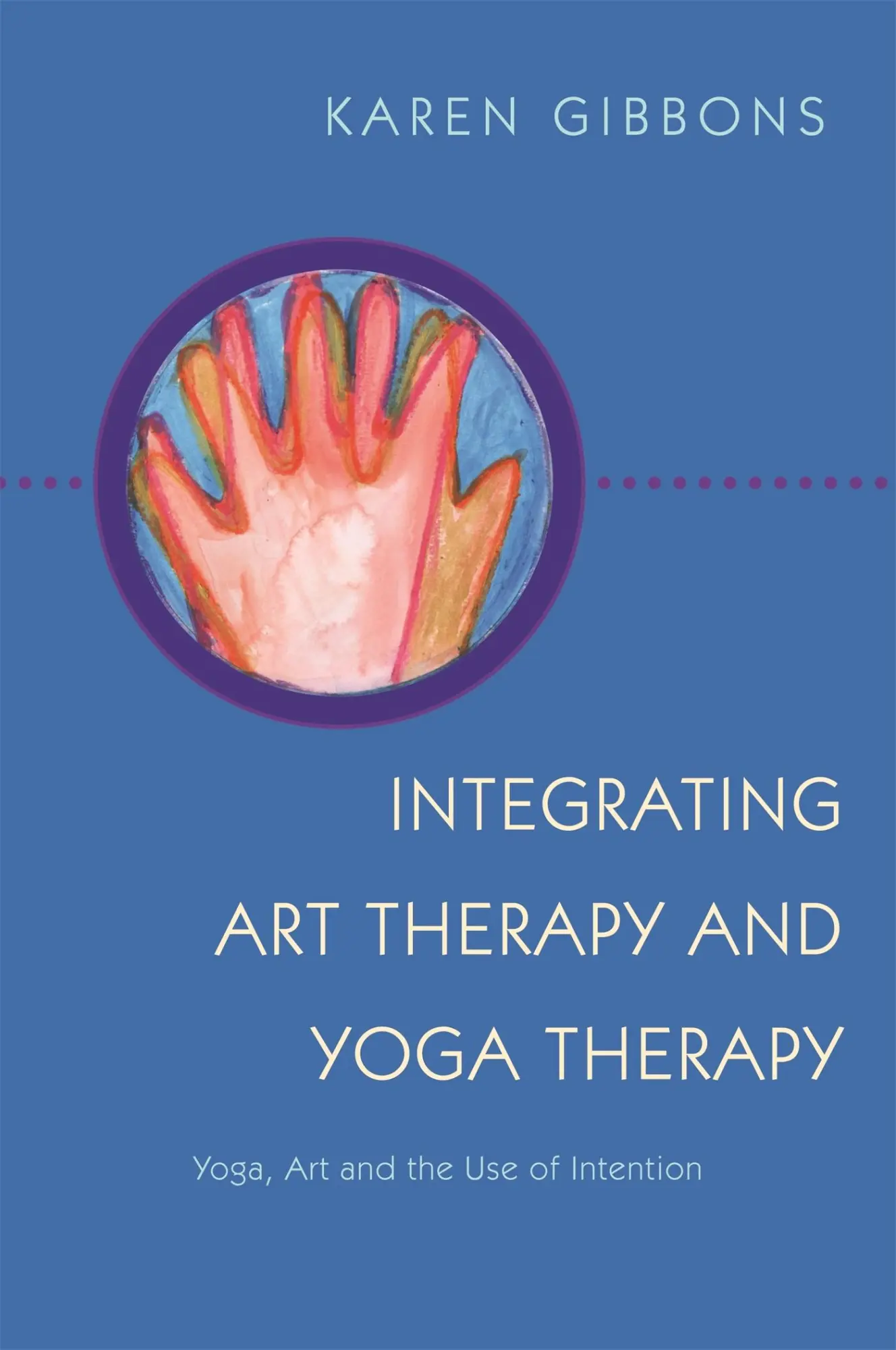 Cover: 9781849057820 | Integrating Art Therapy and Yoga Therapy | Karen Gibbons | Taschenbuch