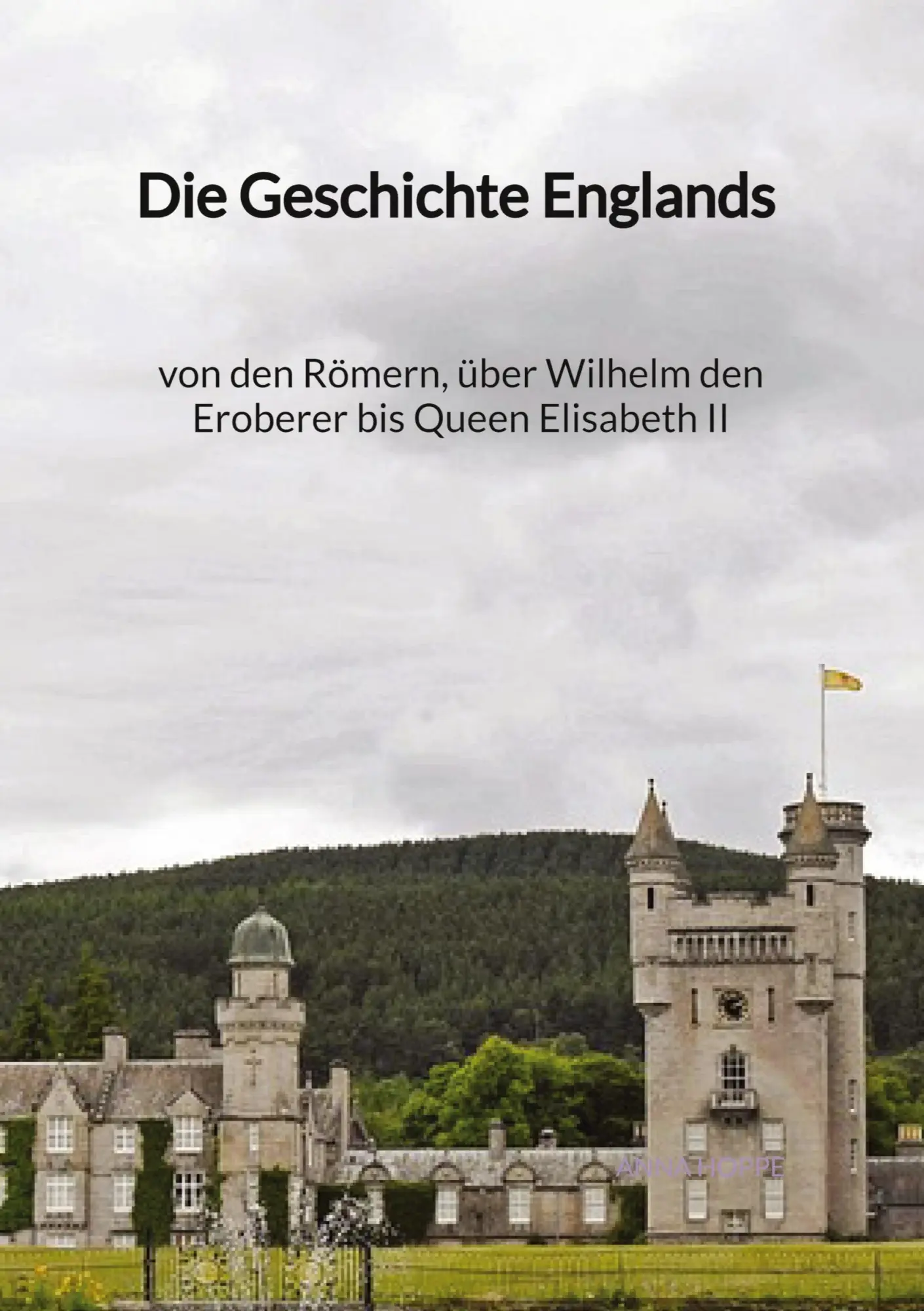 Cover: 9783347997820 | Die Geschichte Englands - von den Römern, über Wilhelm den Eroberer...