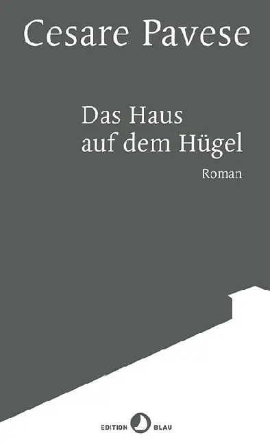 Cover: 9783858697820 | Das Haus auf dem Hügel | Cesare Pavese | Buch | 216 S. | Deutsch