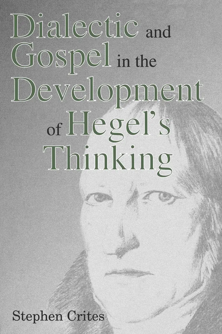 Cover: 9780271027920 | Dialectic and Gospel in the Development of Hegel's Thinking | Crites
