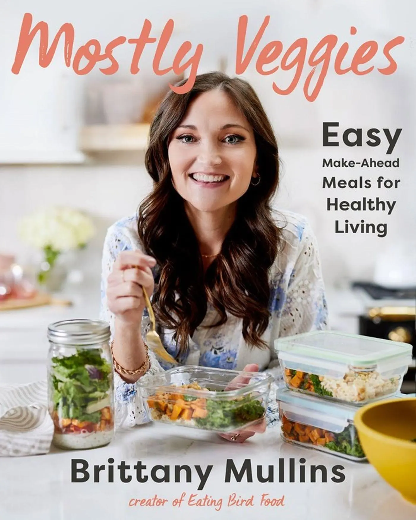 Cover: 9780316427920 | Mostly Veggies | Easy Make-Ahead Meals for Healthy Living | Mullins