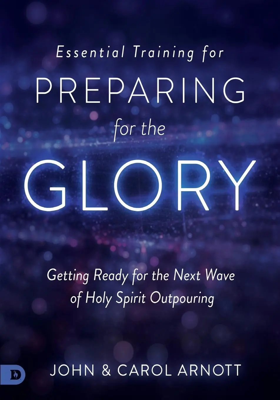Cover: 9780768417920 | Essential Training for Preparing for the Glory | John Arnott (u. a.)