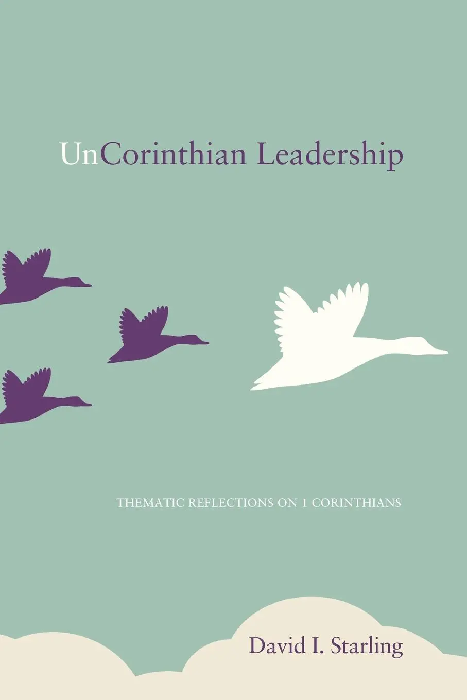 Cover: 9781620327920 | UnCorinthian Leadership | David Ian Starling | Taschenbuch | Englisch