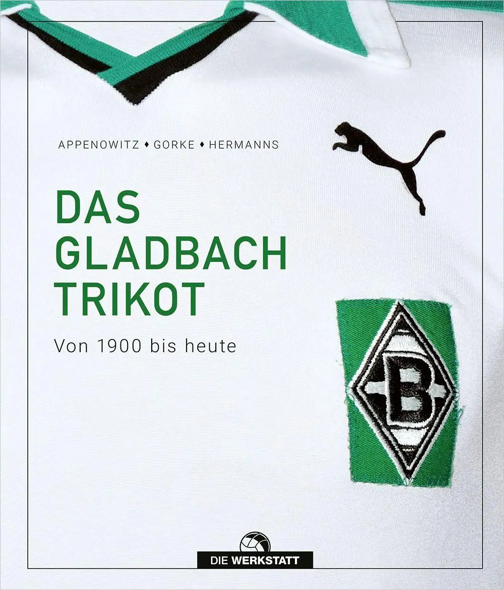 Cover: 9783730707920 | Das Gladbach-Trikot | Von 1900 bis heute | Stefan Appenowitz (u. a.)