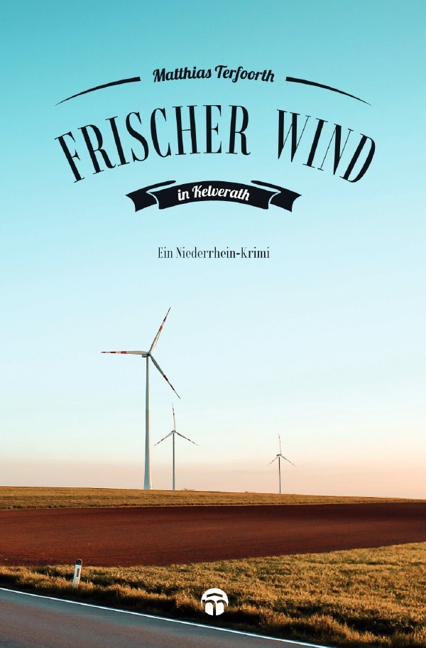 Cover: 9783818777920 | Frischer Wind in Kelverath | Ein Niederrhein-Krimi. DE | Terfoorth