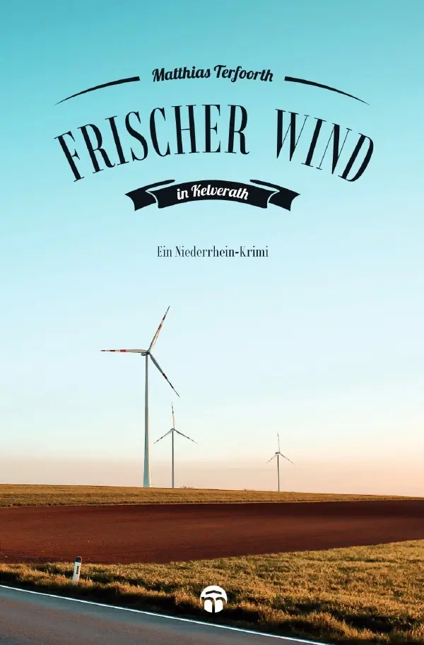 Cover: 9783818777920 | Frischer Wind in Kelverath | Ein Niederrhein-Krimi. DE | Terfoorth