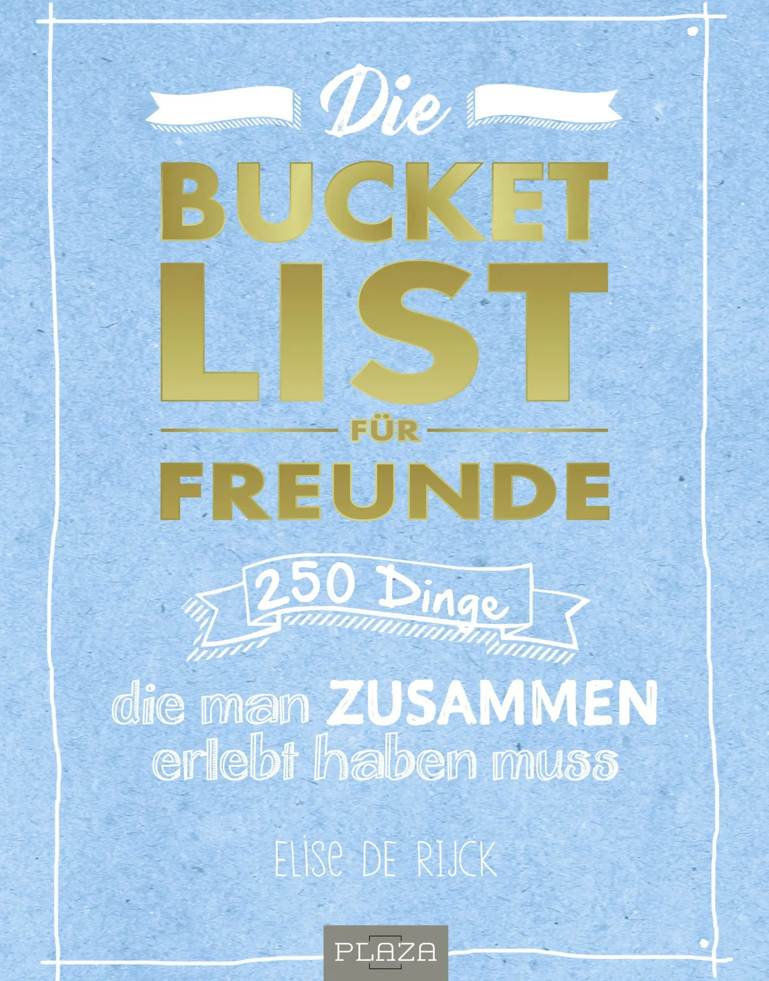 Cover: 9783958437920 | Die Bucket List für Freunde | Elise de Rijck | Taschenbuch | 128 S.