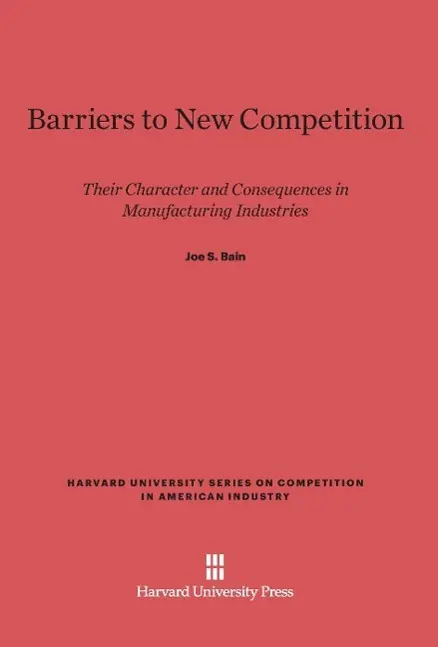 Cover: 9780674188020 | Barriers to New Competition | Joe S. Bain | Buch | Englisch | 2014