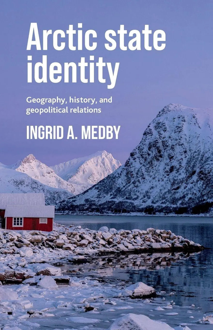Cover: 9781526198020 | Arctic state identity | Geography, history, and geopolitical relations
