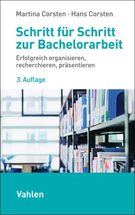 Cover: 9783800678020 | Schritt für Schritt zur Bachelorarbeit | Martina Corsten (u. a.) | XII