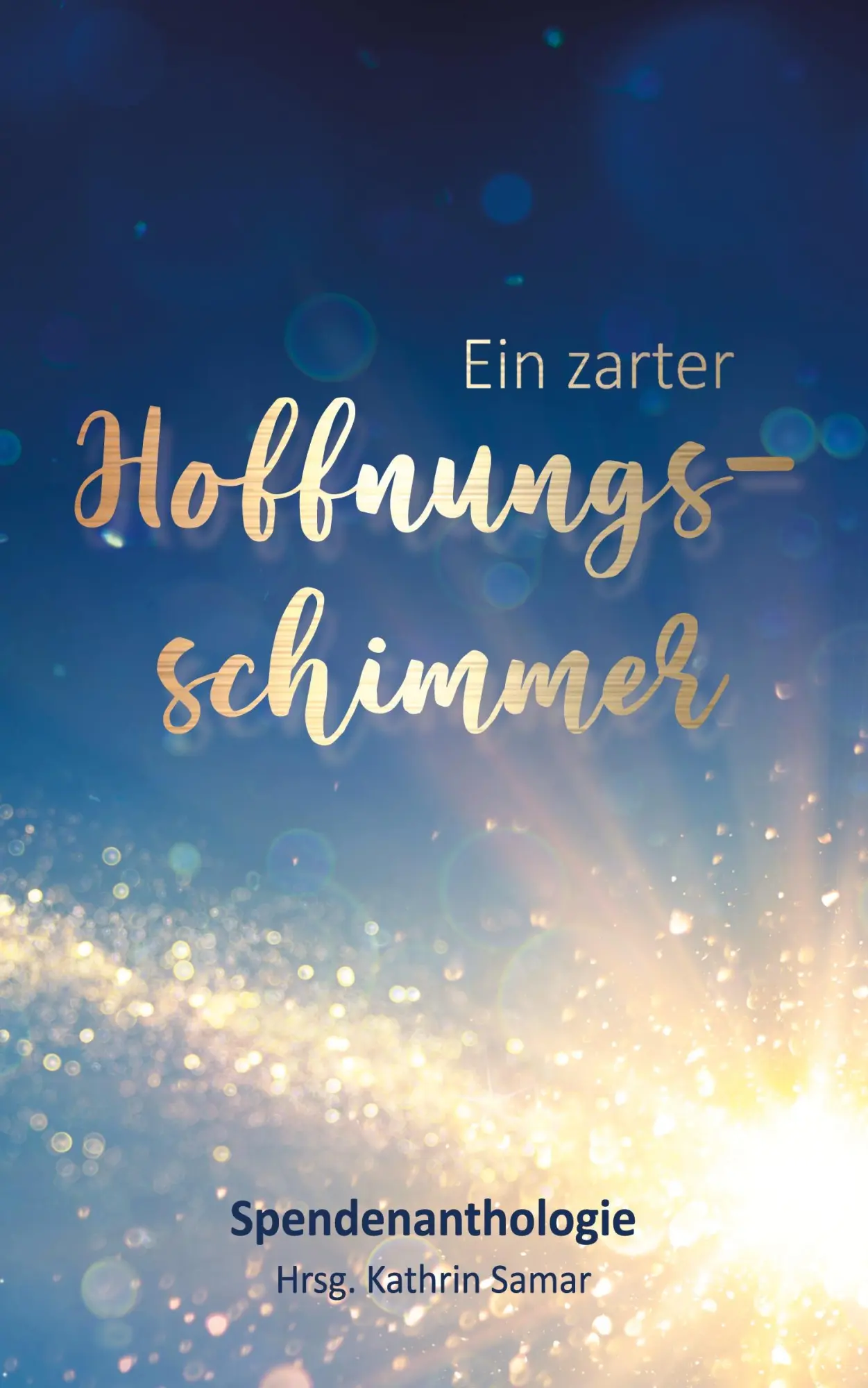 Cover: 9783950618020 | Ein zarter Hoffnungsschimmer | Kathrin Samar | Taschenbuch | Deutsch