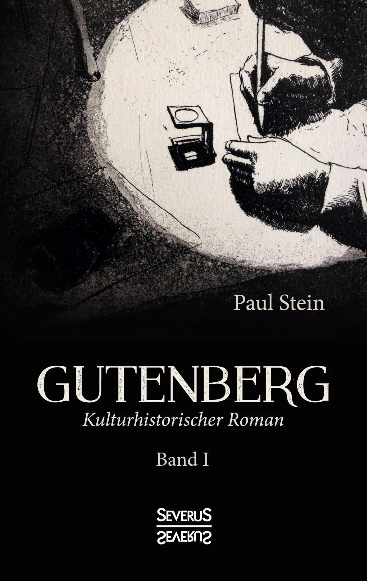 Cover: 9783958018020 | Gutenberg Band 1 | kulturhistorischer Roman | Paul Stein | Taschenbuch