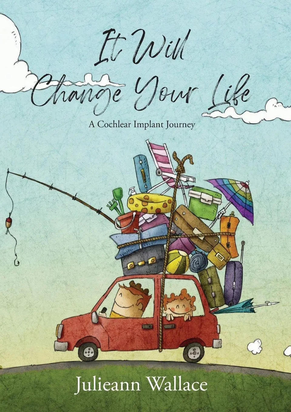 Cover: 9780645158120 | It Will Change Your Life | A Cochlear Implant Journey | Wallace | Buch