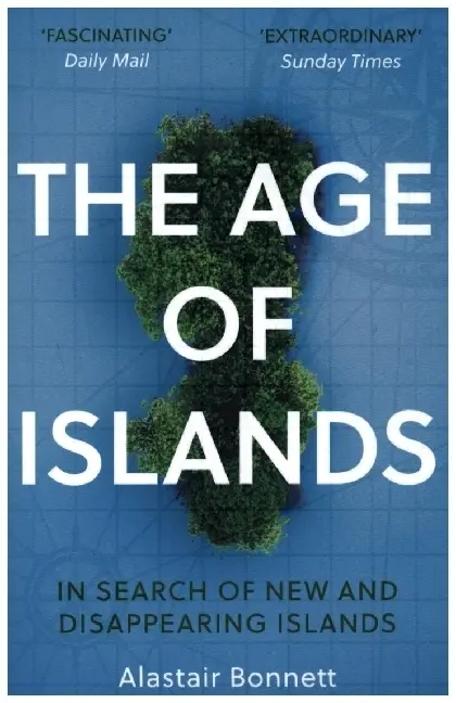 Cover: 9781786498120 | The Age of Islands | In Search of New and Disappearing Islands | Buch