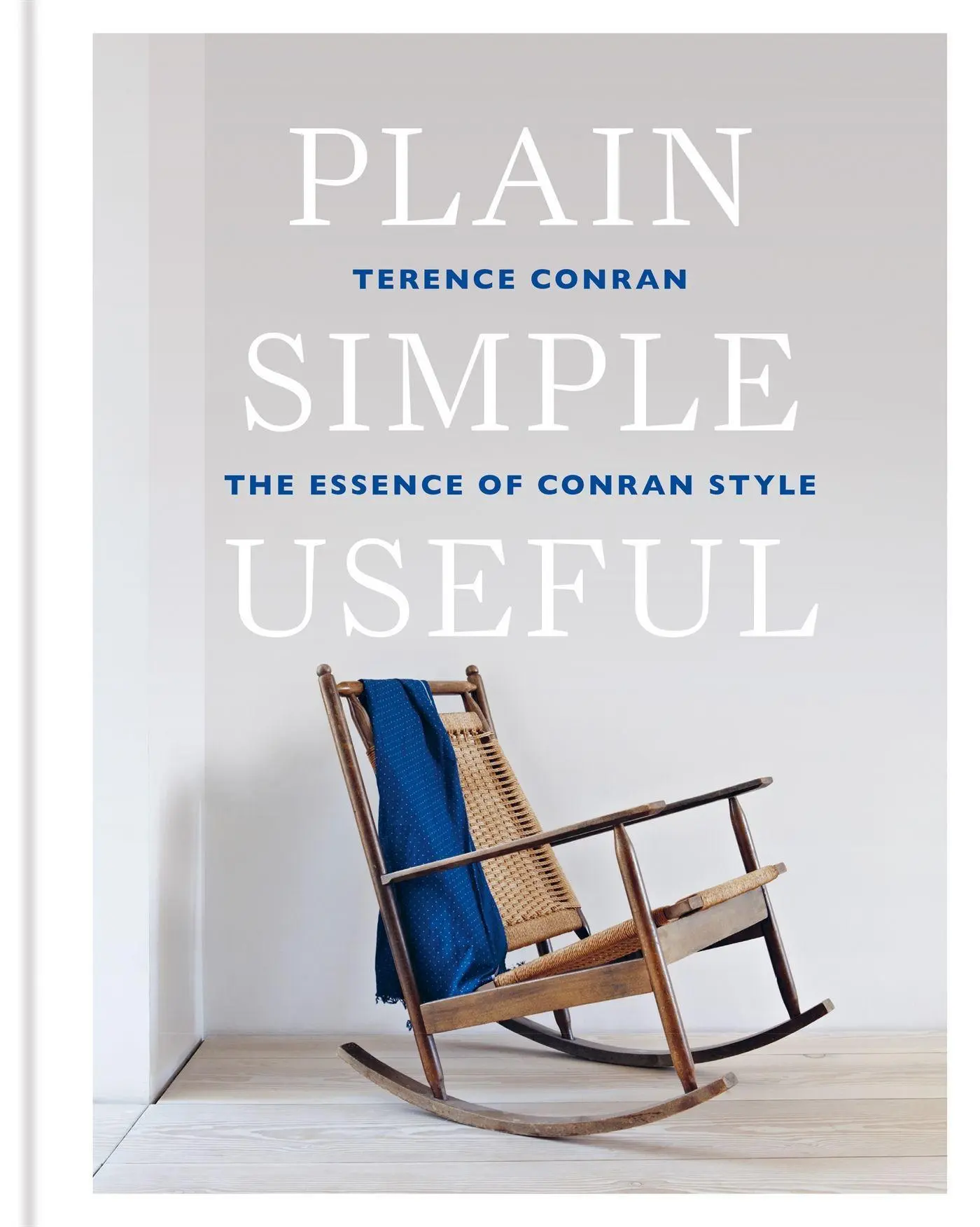 Cover: 9781840918120 | Plain Simple Useful | The Essence of Conran Style | Terence Conran