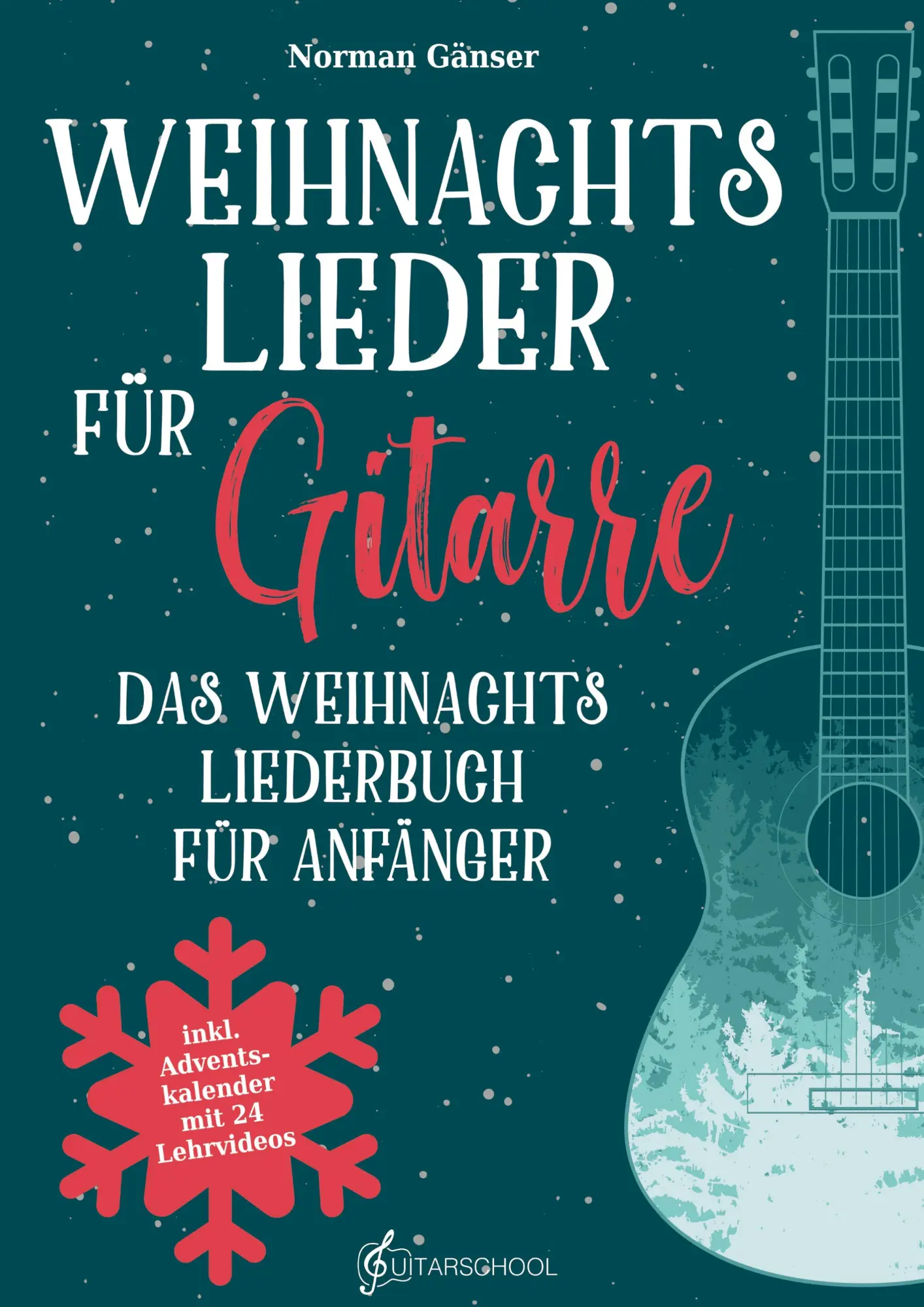 Cover: 9783950538120 | Weihnachtslieder für Gitarre - Das Weihnachtsliederbuch für Anfänger