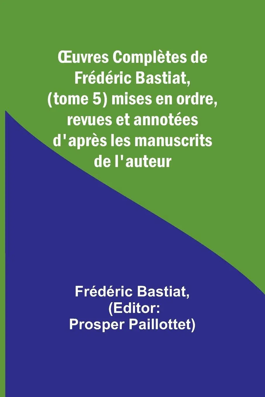Cover: 9789357098120 | ¿uvres Complètes de Frédéric Bastiat, (tome 5) mises en ordre,...