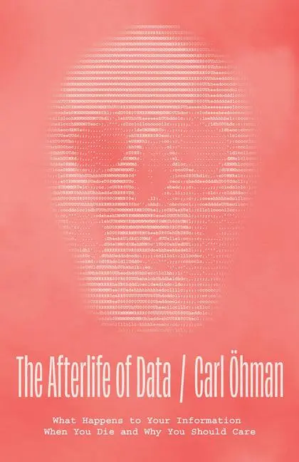 Cover: 9780226828220 | The Afterlife of Data | Carl Öhman | Buch | Einband - fest (Hardcover)