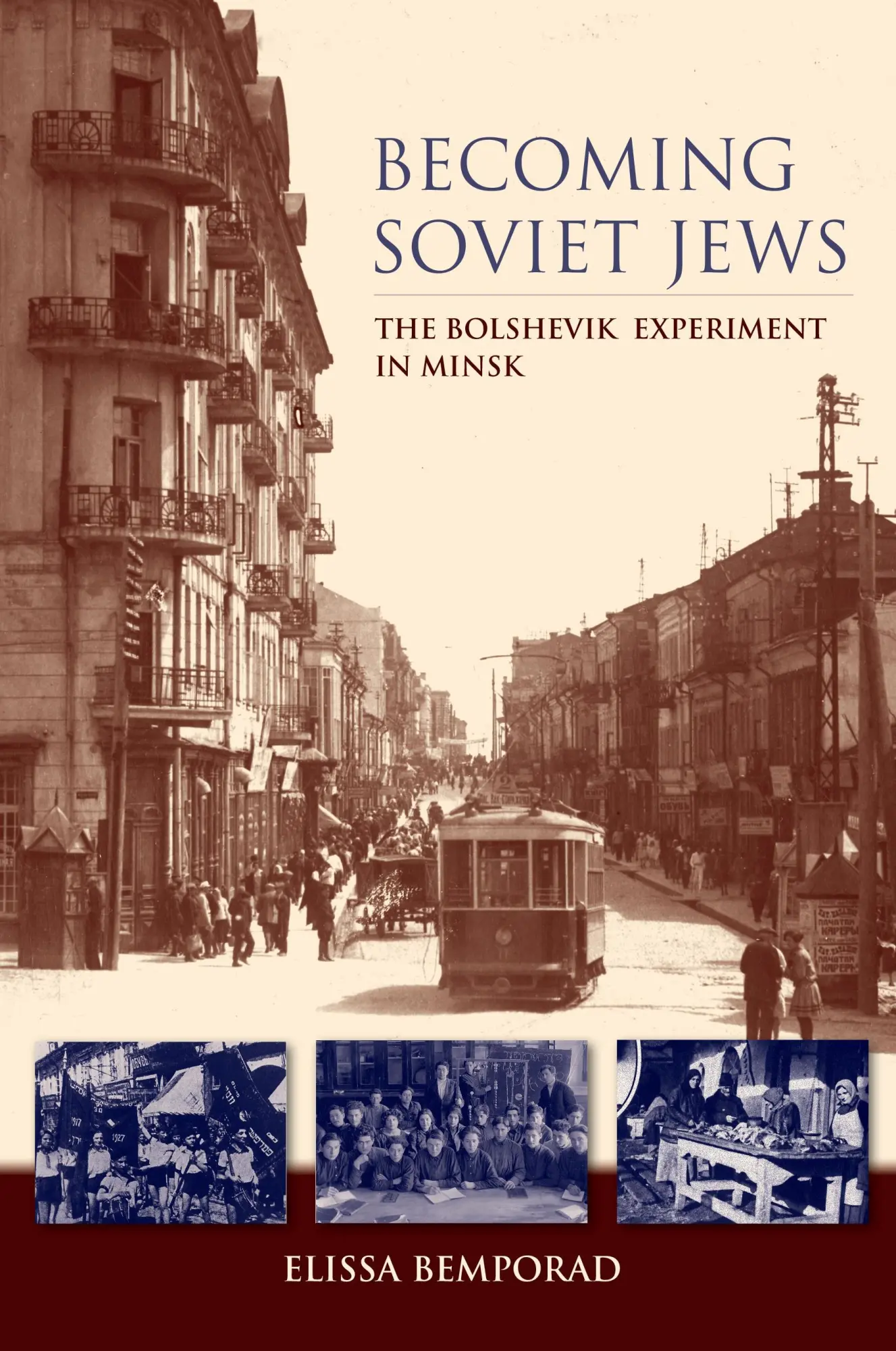 Cover: 9780253008220 | Becoming Soviet Jews: The Bolshevik Experiment in Minsk | Bemporad