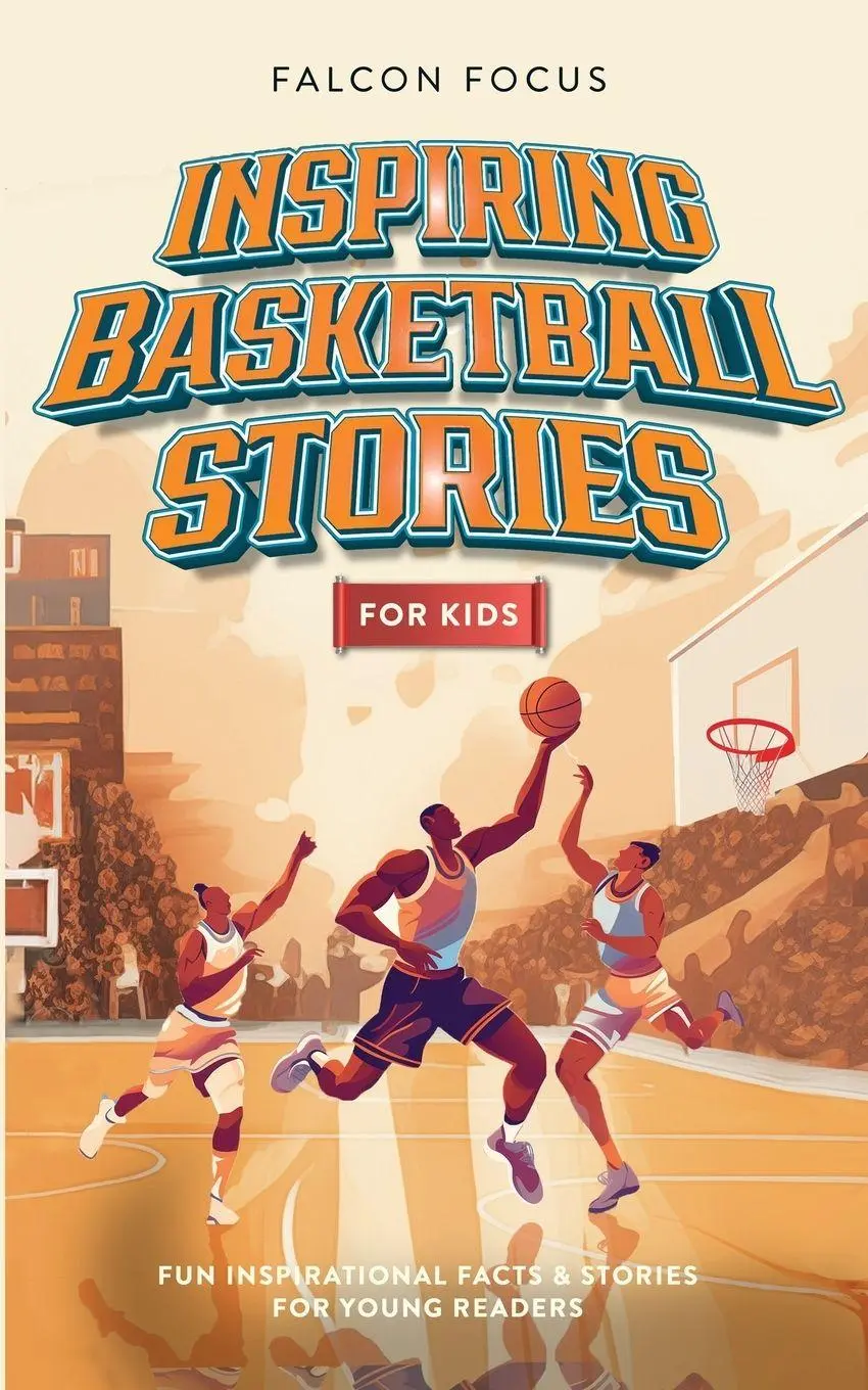 Cover: 9781923168220 | Inspiring Basketball Stories For Kids - Fun, Inspirational Facts &amp;...