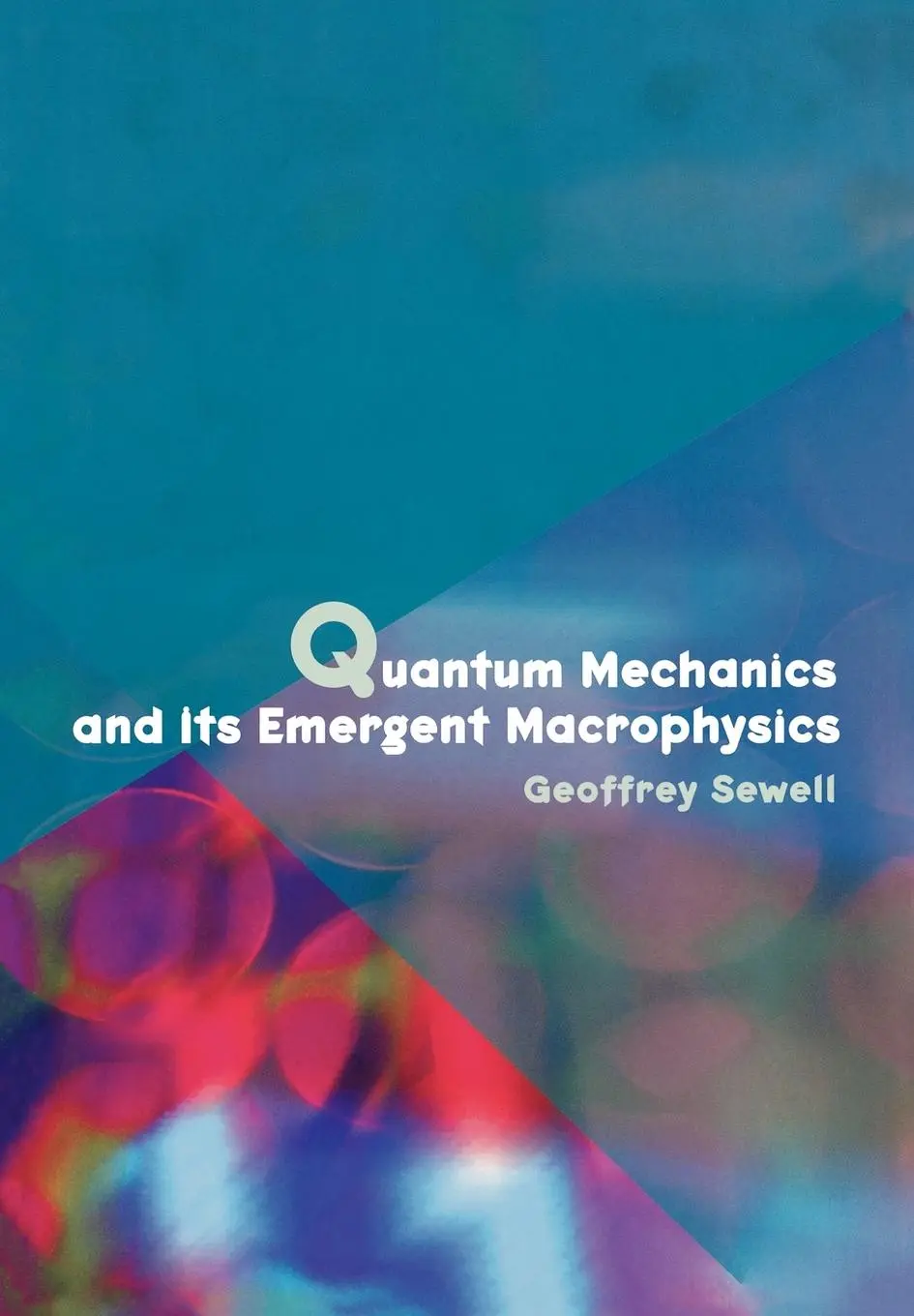 Cover: 9780691058320 | Quantum Mechanics and Its Emergent Macrophysics | Geoffrey L Sewell