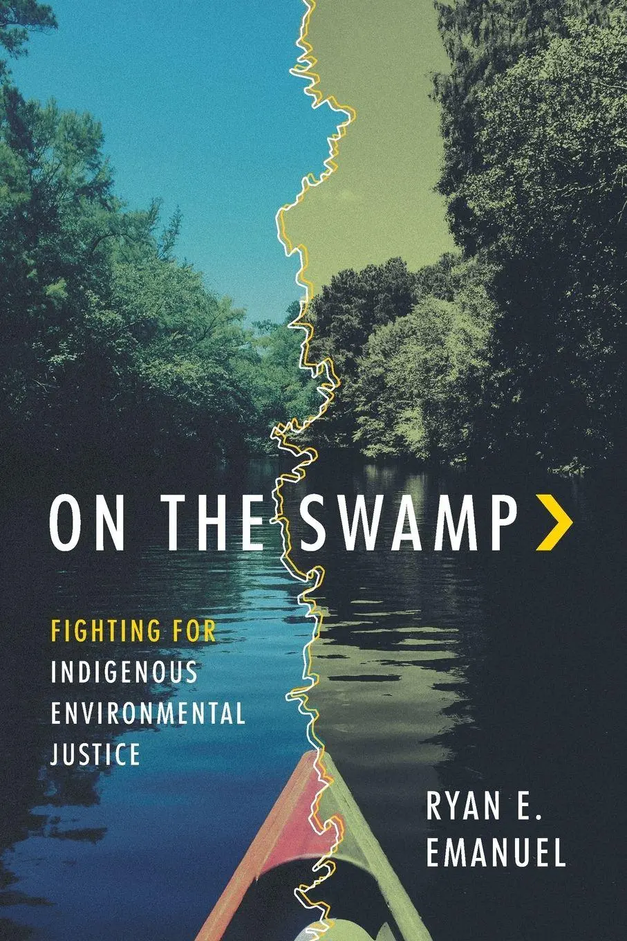 Cover: 9781469678320 | On the Swamp | Fighting for Indigenous Environmental Justice | Emanuel