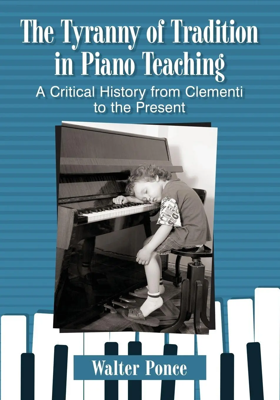 Cover: 9781476678320 | The Tyranny of Tradition in Piano Teaching | Walter Ponce | Buch