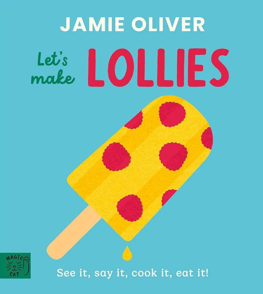 Cover: 9781917768320 | Jamie Oliver | Let's Make Lollies : See it, say it, cook it, eat it!