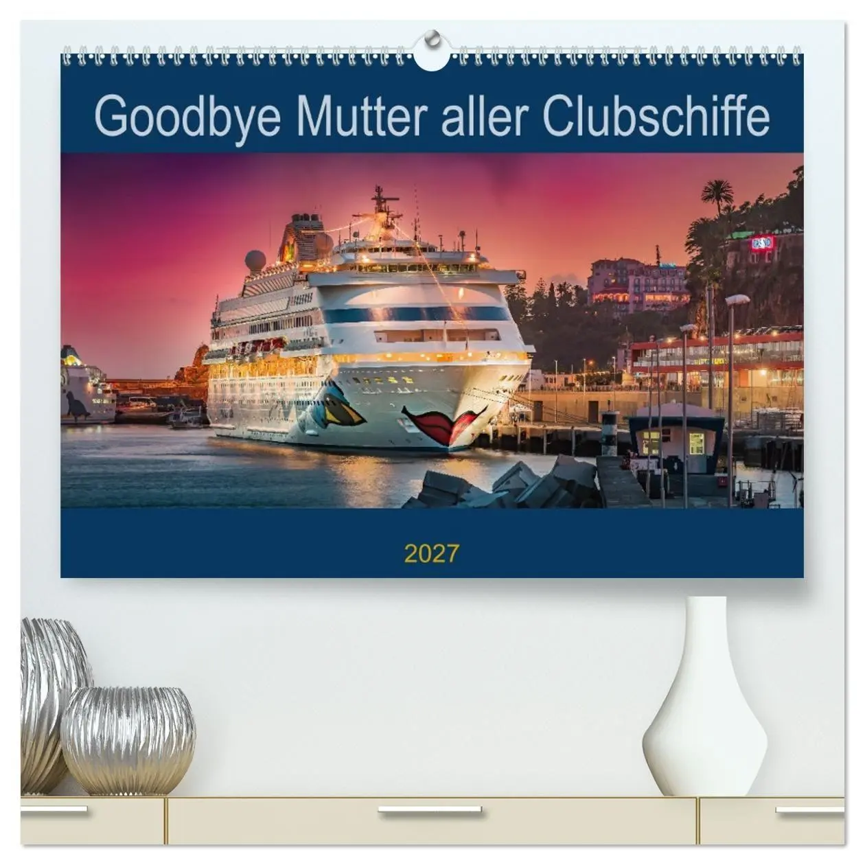 Cover: 9783569468320 | Goodbye Mutter aller Clubschiffe (hochwertiger Premium Wandkalender...