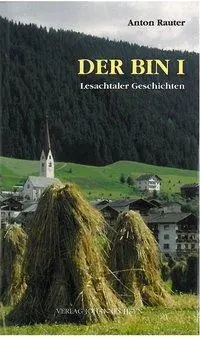 Cover: 9783853668320 | Der bin i | Lesachtaler Geschichten | Anton Rauter | Buch | Gebunden