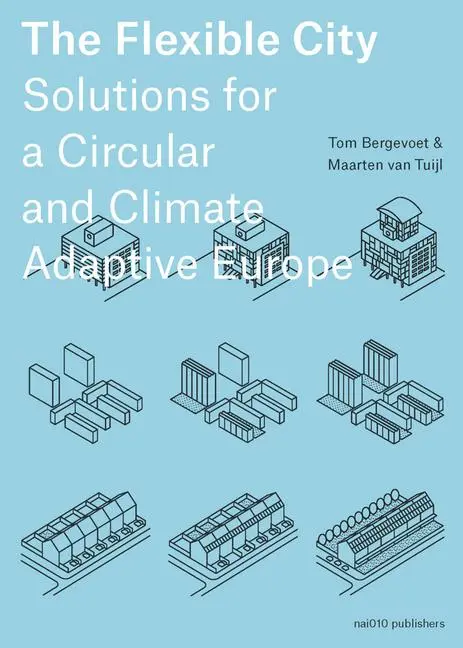 Cover: 9789462088320 | The Flexible City | Taschenbuch | Englisch | 2024 | Nai010 Publishers