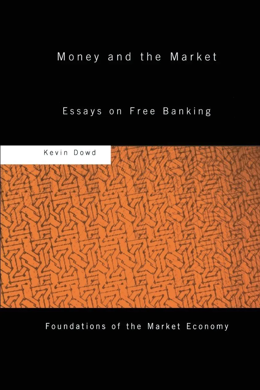 Cover: 9780415758420 | Money and the Market | Essays on Free Banking | Kevin Dowd | Buch