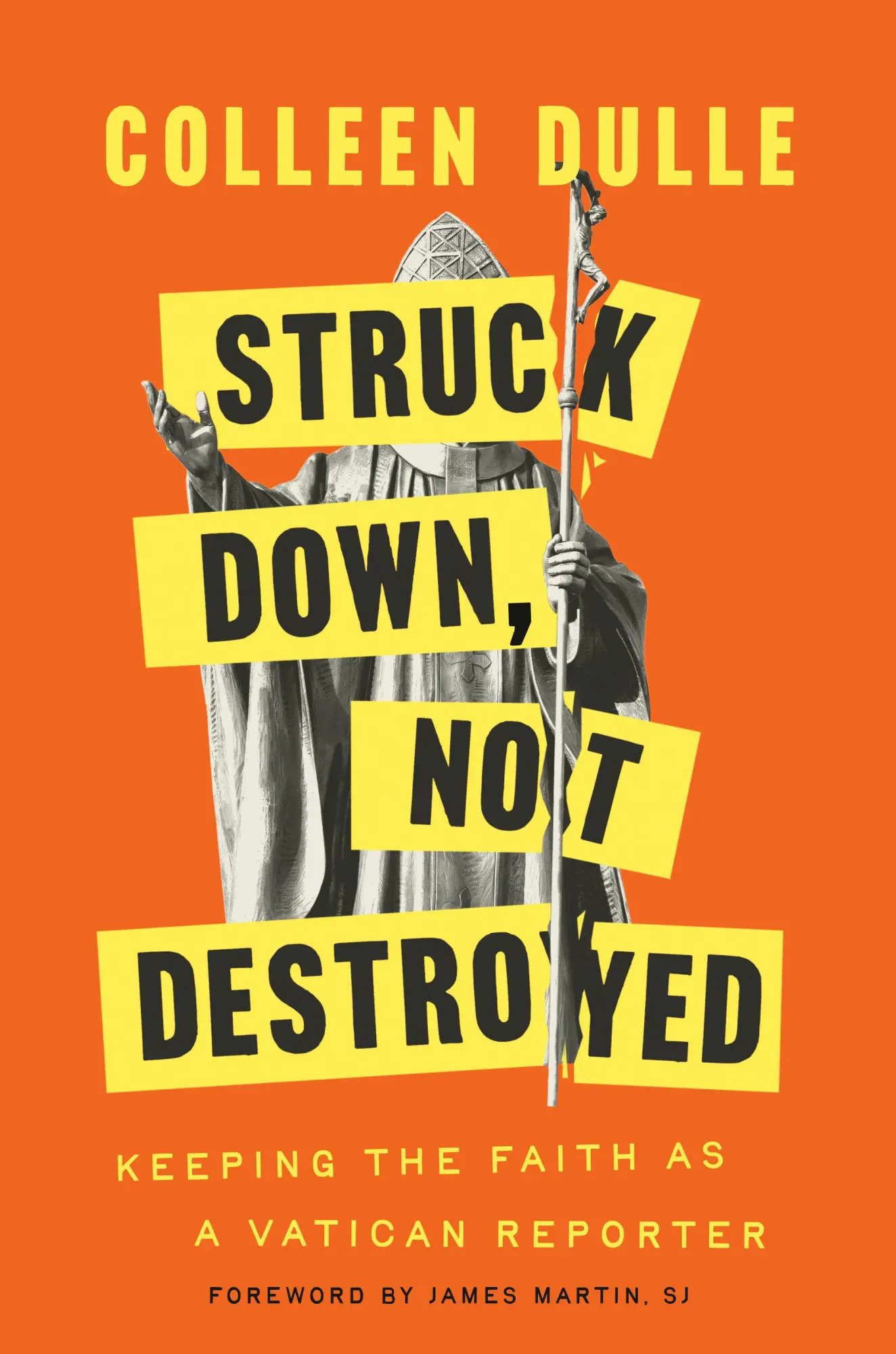 Cover: 9780593728420 | Struck Down, Not Destroyed | Keeping the Faith as a Vatican Reporter