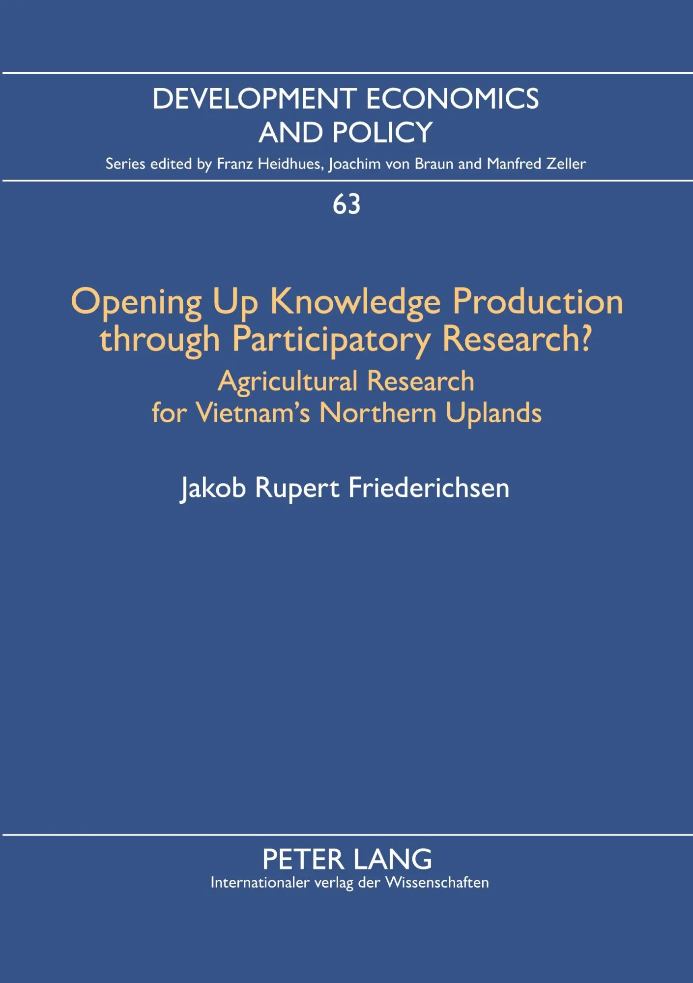 Opening Up Knowledge Production through Participatory Research?: Agricultural Research for Vietnam's Northern Uplands (Development Economics and Policy)