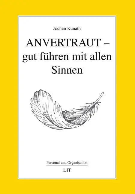 Anvertraut - gut führen mit allen Sinnen