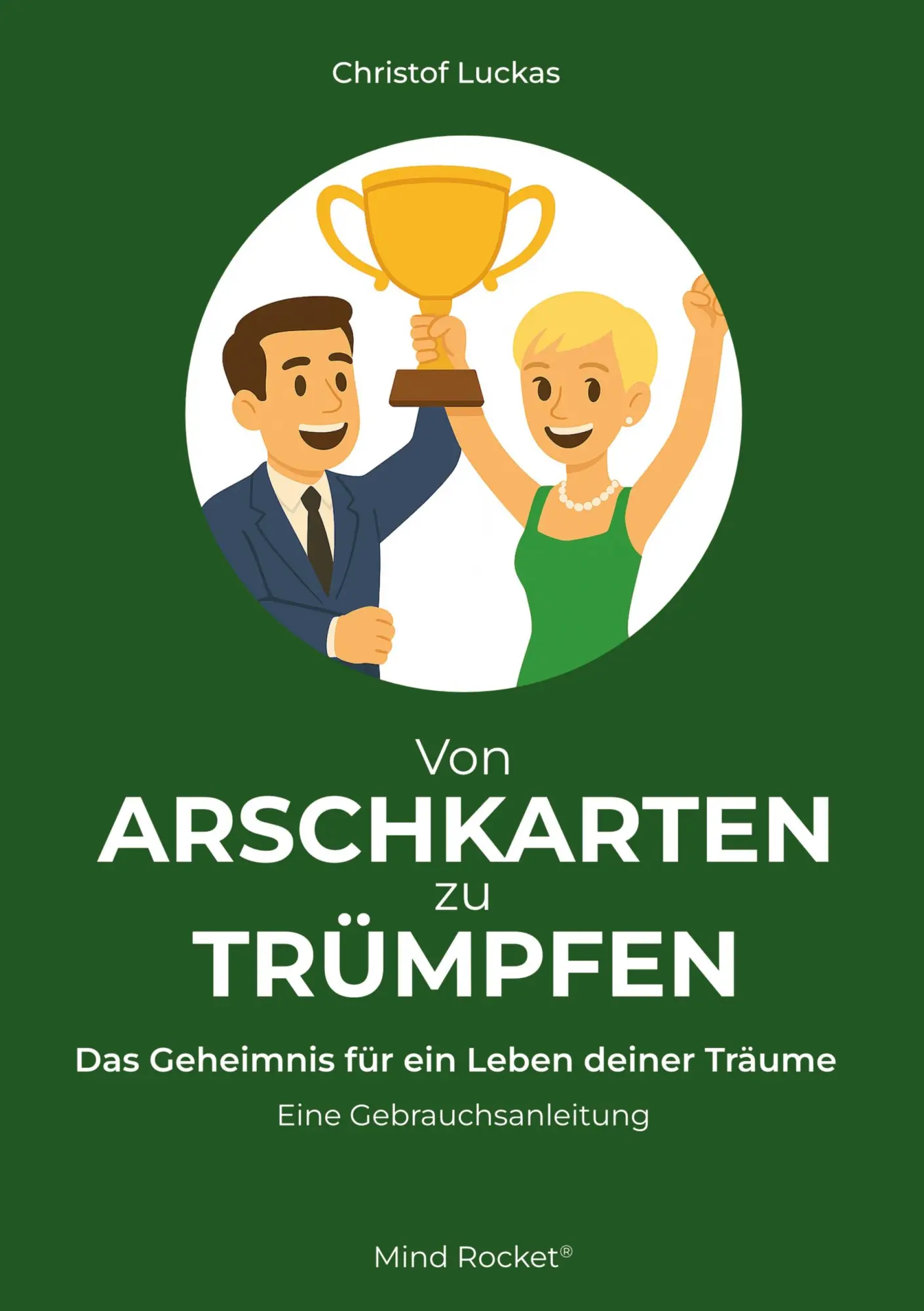 Cover: 9783695188420 | Von Arschkarten zu Trümpfen | Christof Luckas | Taschenbuch | 172 S.
