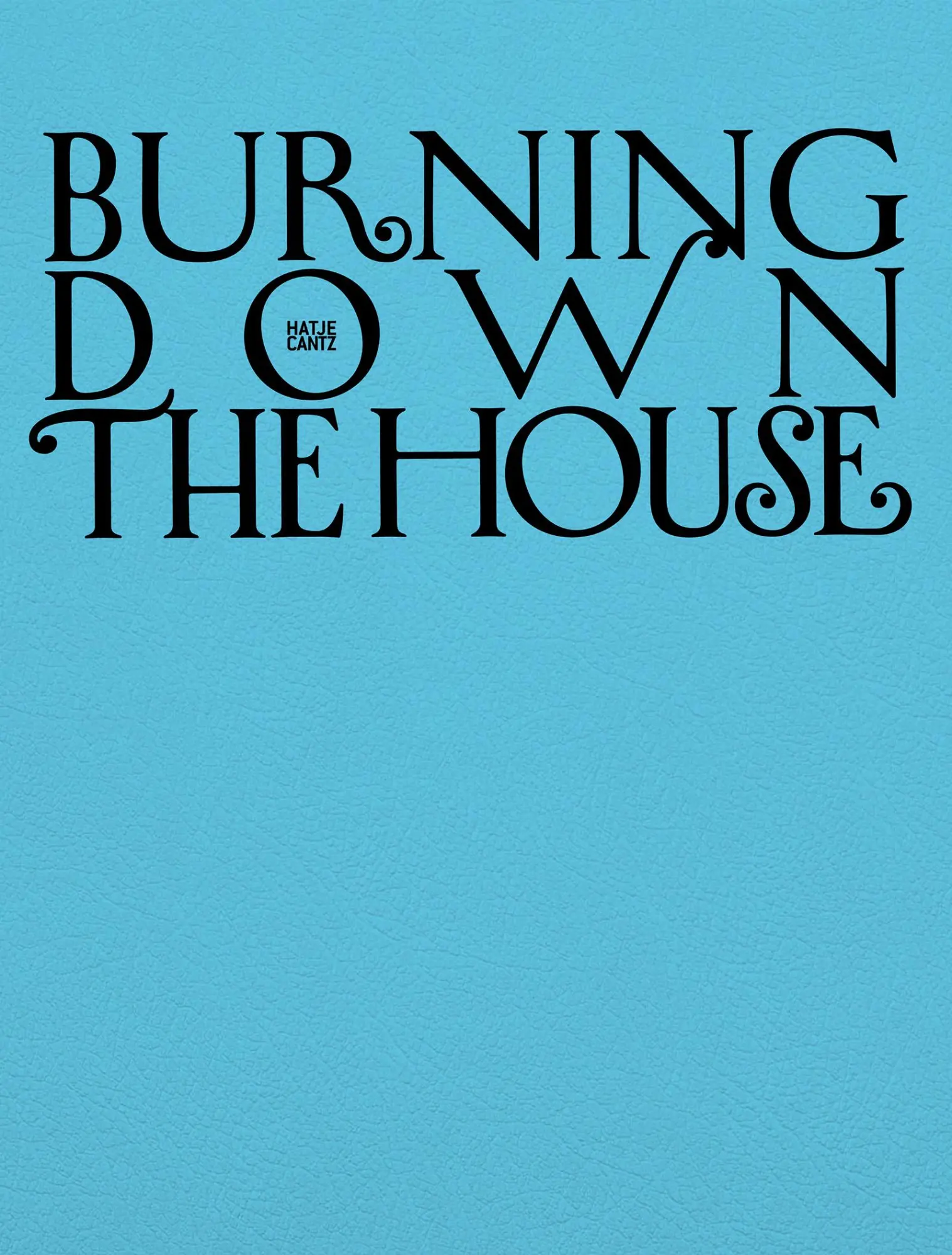 Cover: 9783775758420 | Burning Down the House | Rethinking Family | Melanie Bühler | Buch