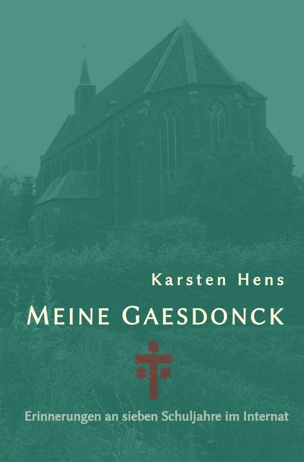 Cover: 9783565178520 | Meine Gaesdonck | Erinnerungen an sieben Schuljahre im Internat | Hens