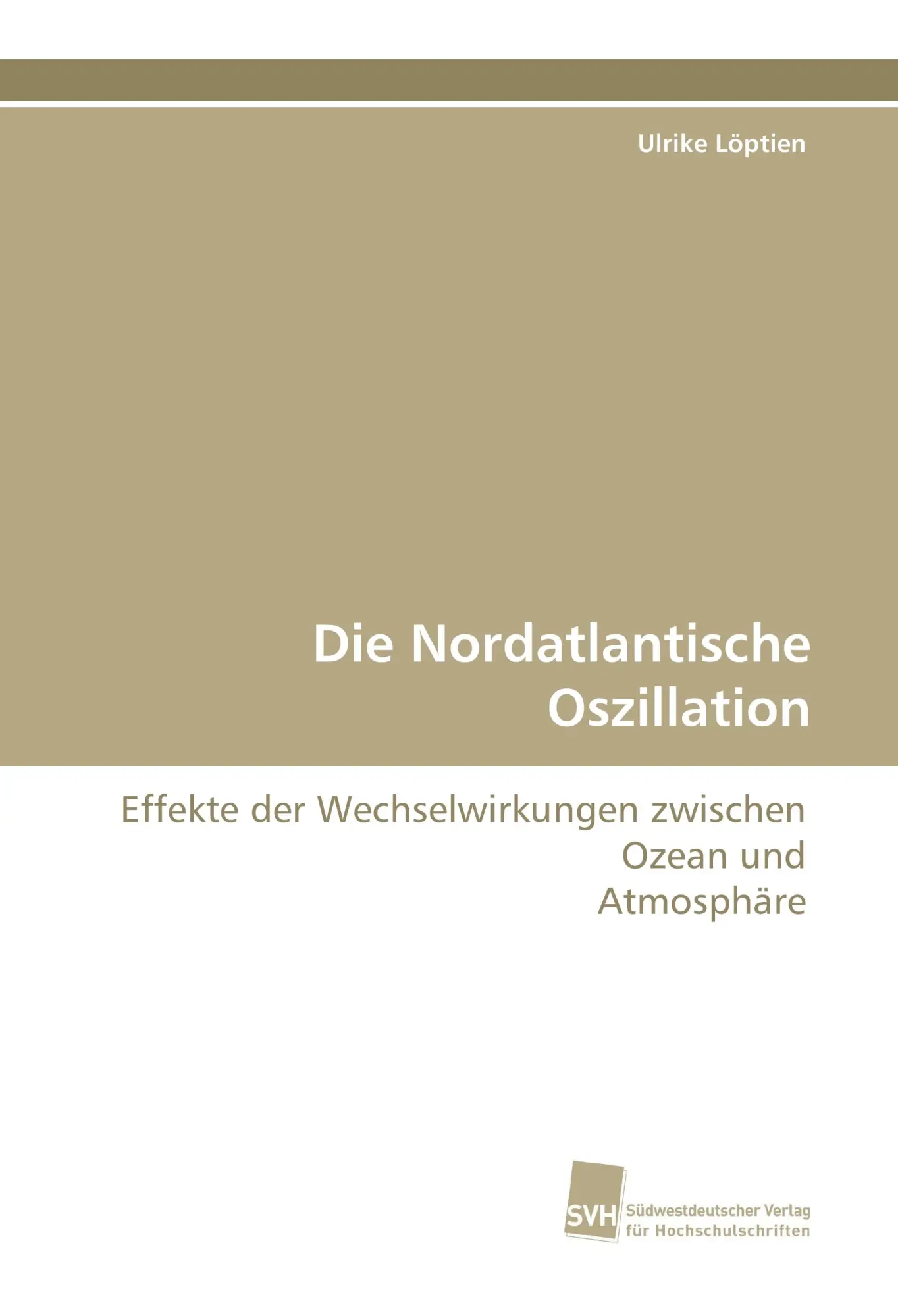 Cover: 9783838108520 | Die Nordatlantische Oszillation | Ulrike Löptien | Taschenbuch | 2015