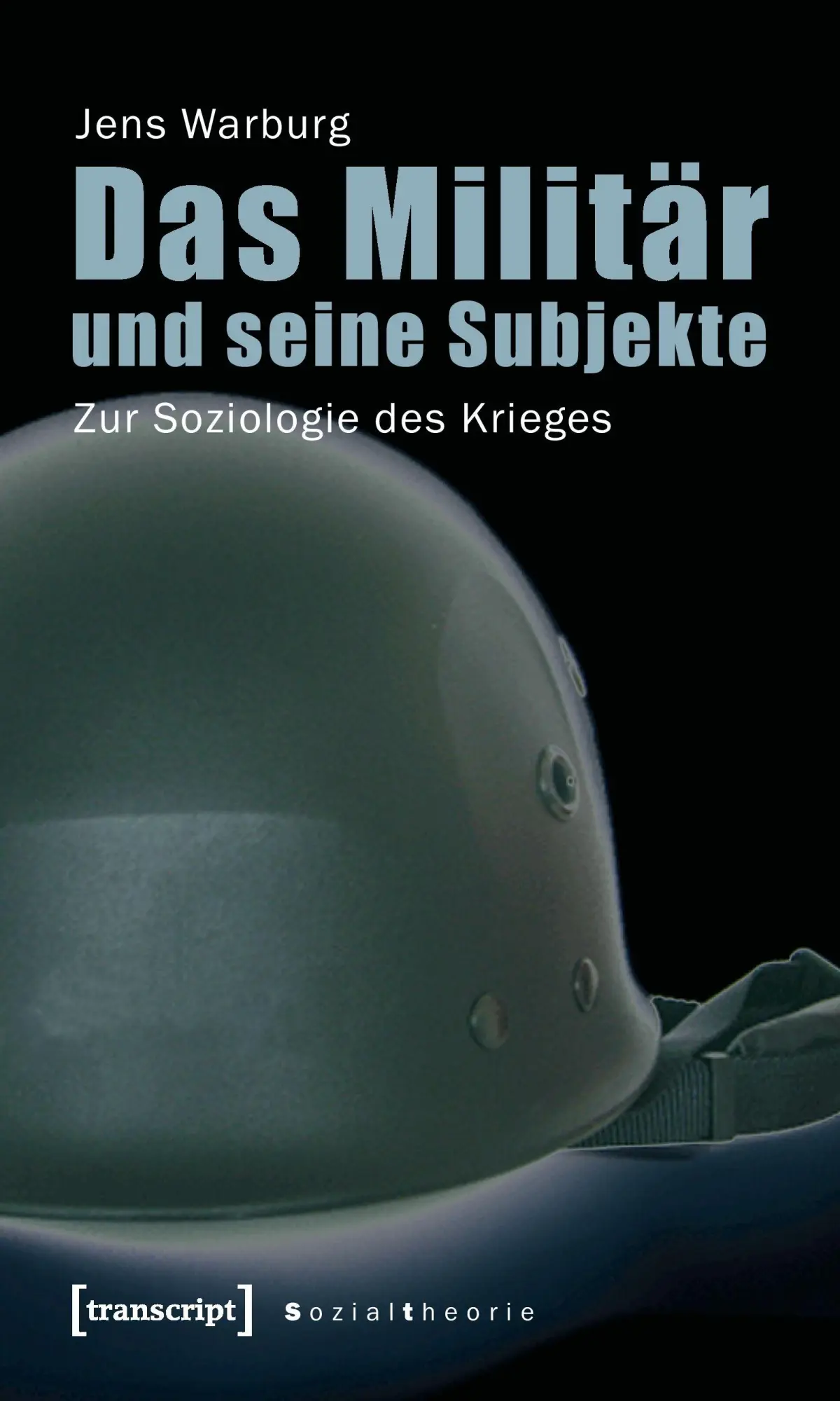 Cover: 9783899428520 | Das Militär und seine Subjekte | Jens Warburg | Taschenbuch | 378 S.